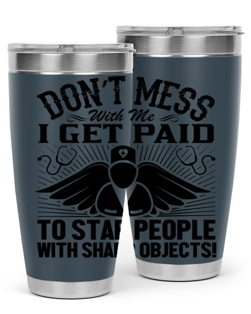 Dont mess Style 227#- nurse- tumbler