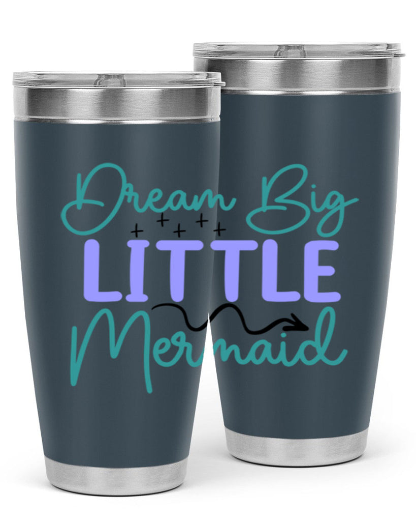 Dream Big Little Mermaid 118#- mermaid- Tumbler