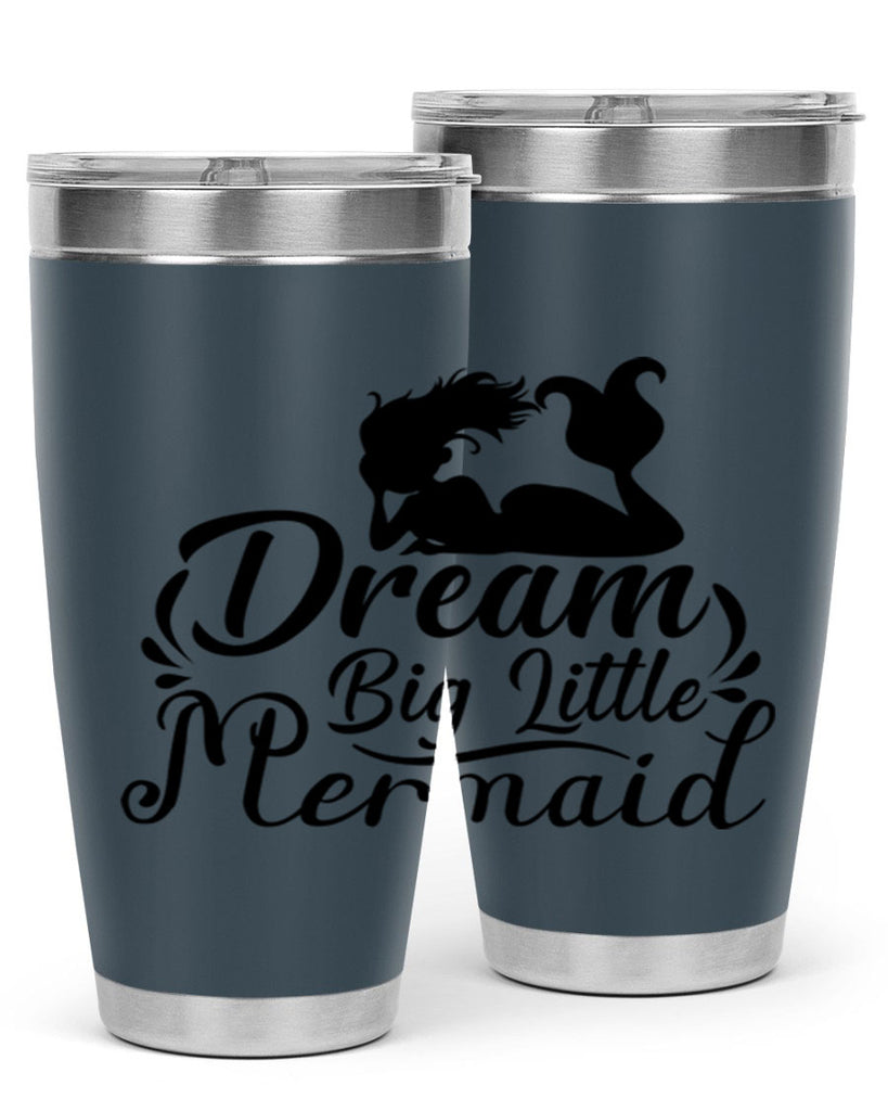 Dream Big Little Mermaid 121#- mermaid- Tumbler