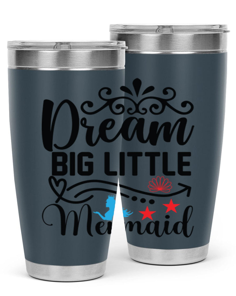 Dream Big Little Mermaid 133#- mermaid- Tumbler