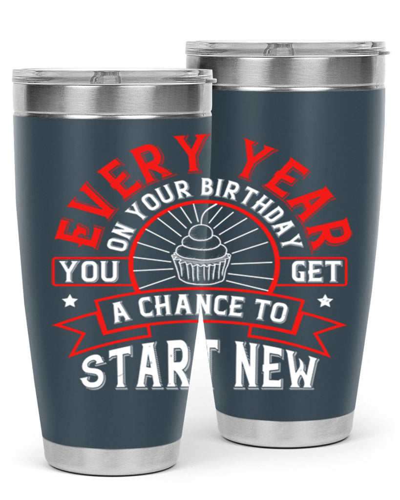 Every year on your birthday you get a chance to start new Style 86#- birthday- tumbler