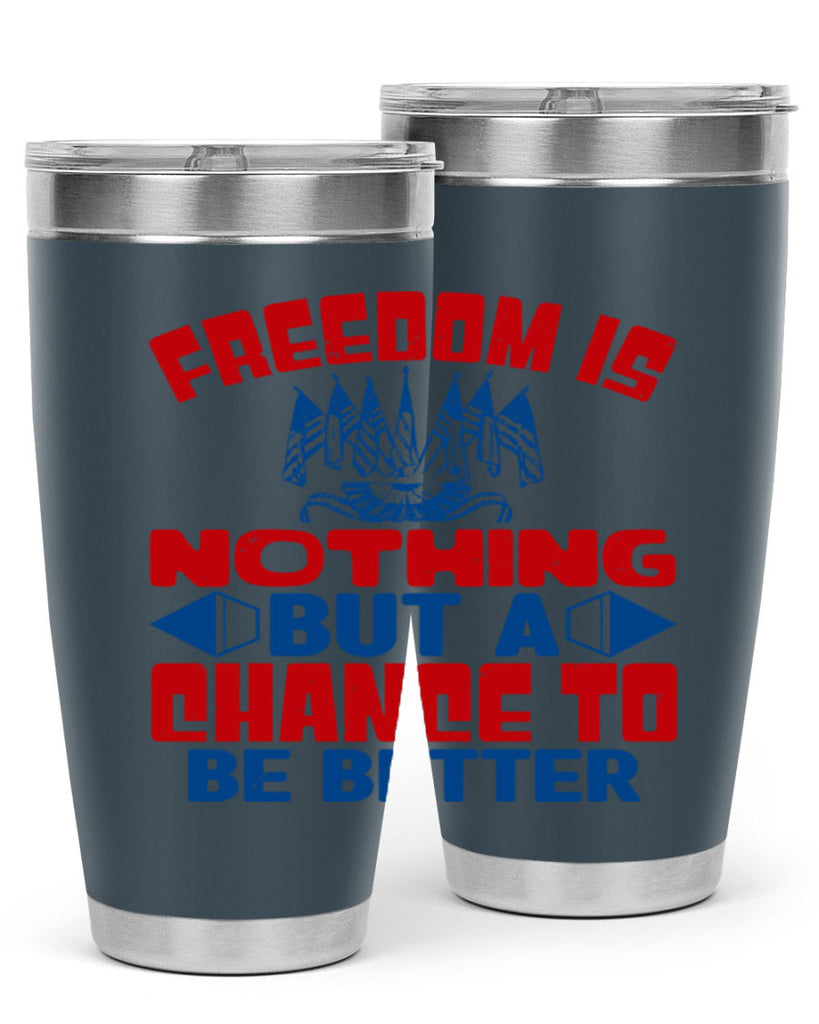 Freedom is nothing Style 6#- Fourt Of July- Tumbler