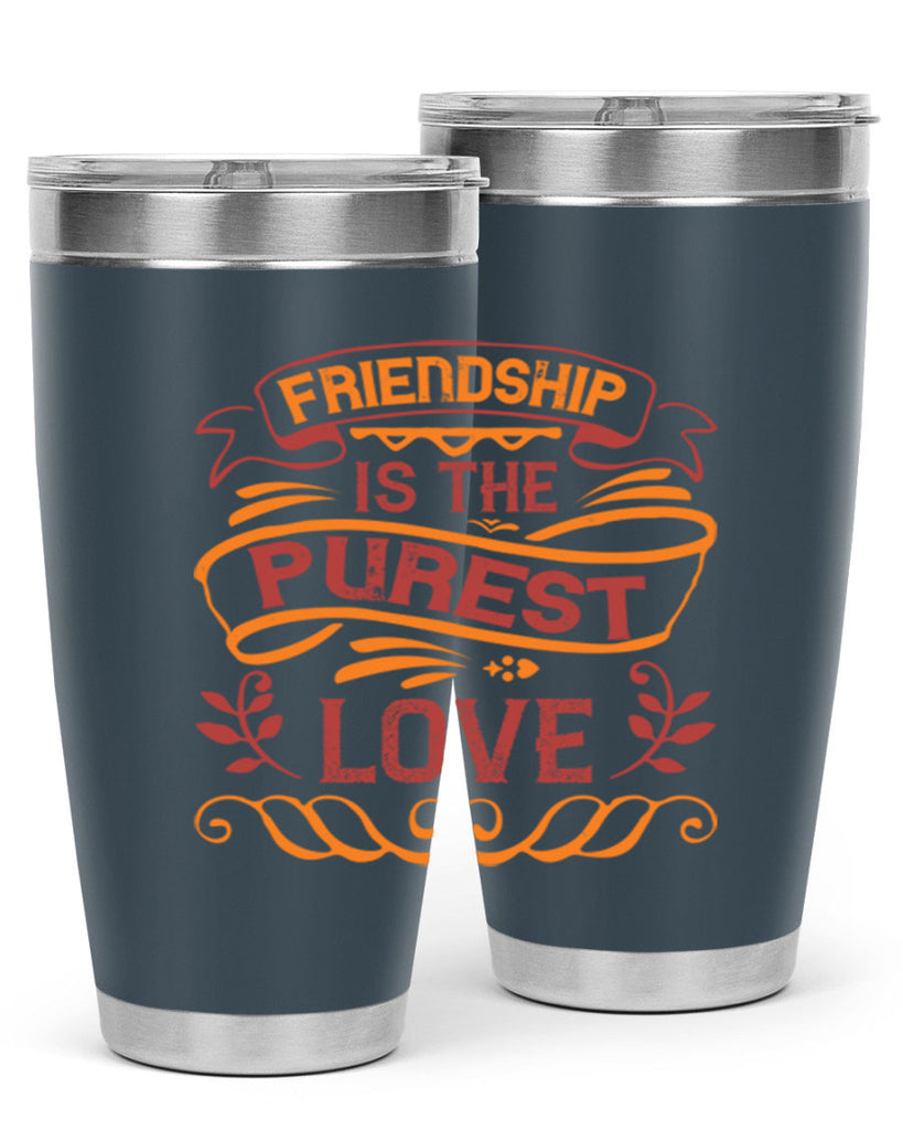 Friendship is the purest love Style 87#- Best Friend- Tumbler