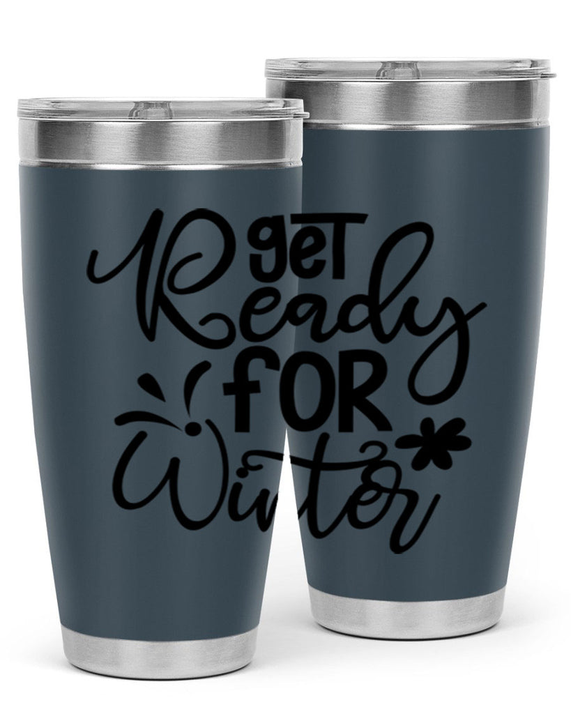 Get Ready For Winter 111#- winter- Tumbler