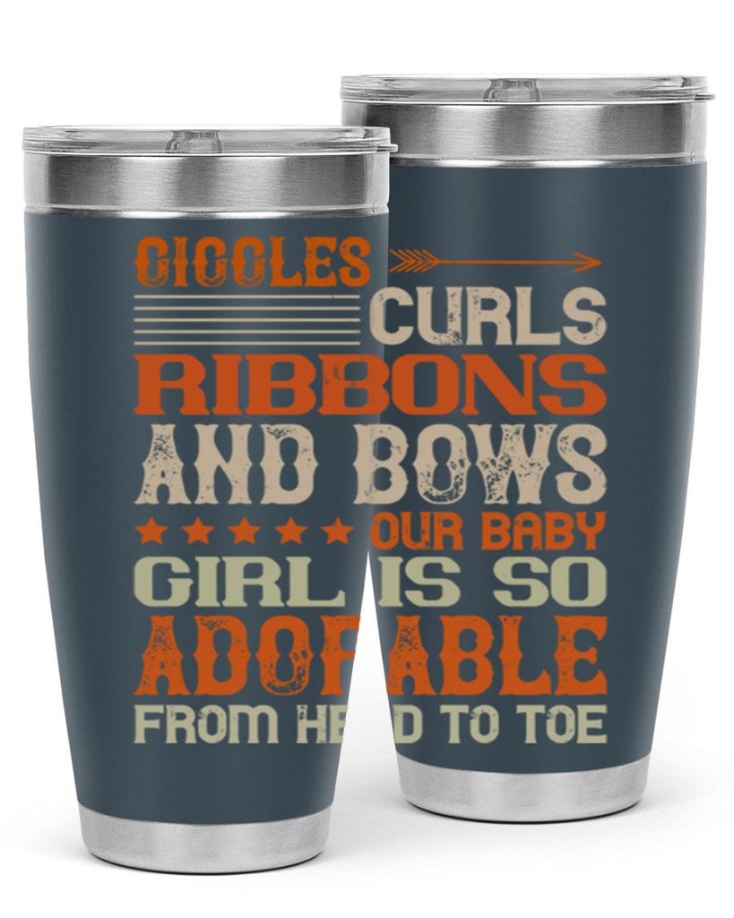 Giggles curls ribbons and bows Our baby girl is so adorable from head to toe Style 122#- baby- tumbler