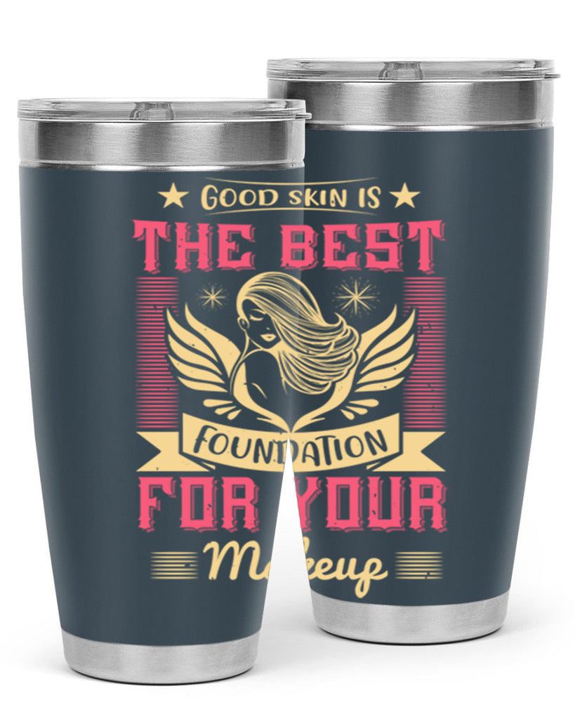 Good skin is the best foundation for your makeup Style 210#- make up- Tumbler