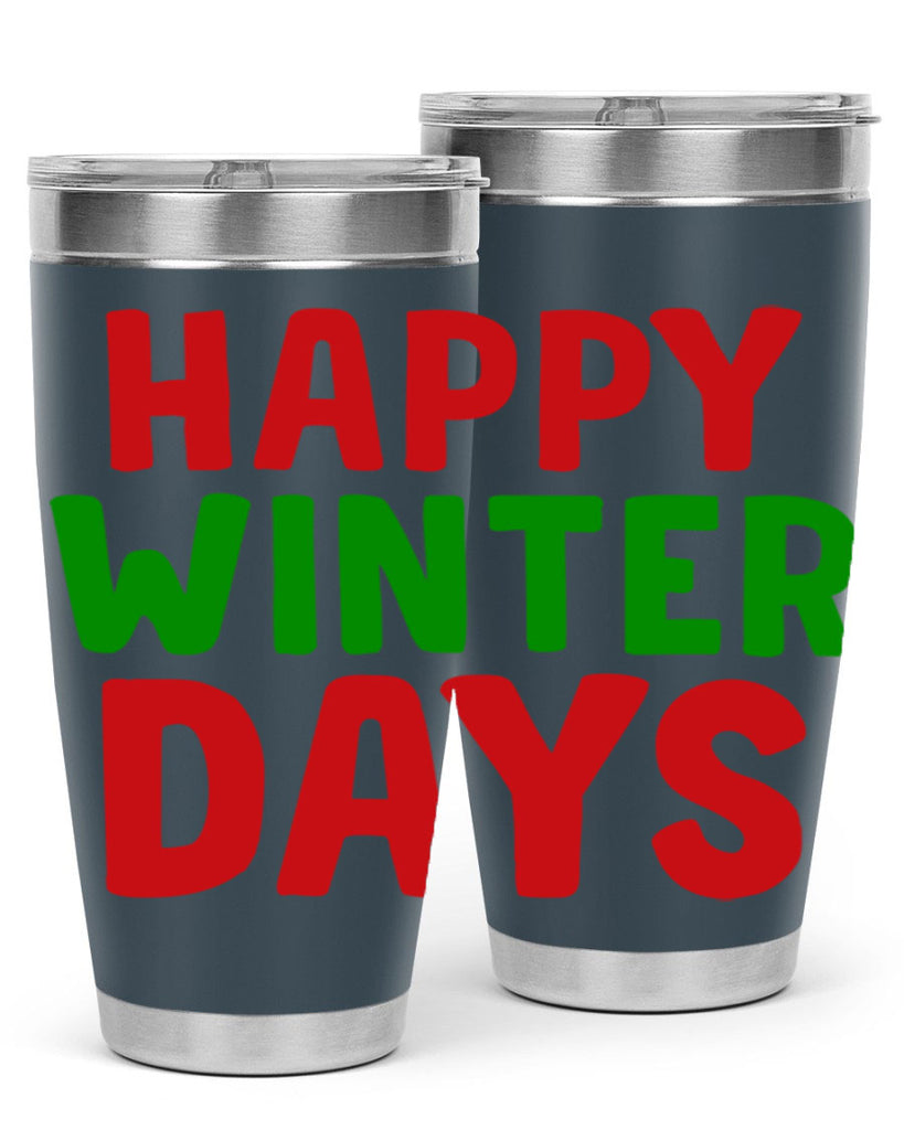Happy Winter Days 127#- winter- Tumbler
