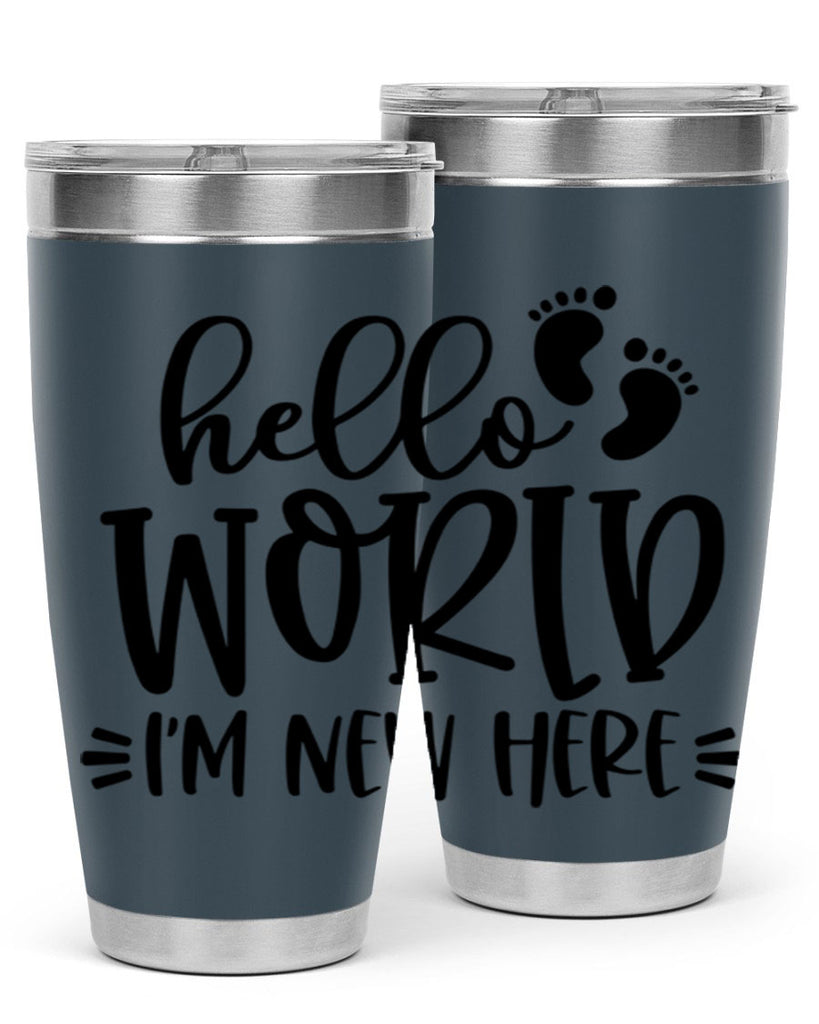Hello World Im New Here Style 91#- baby- tumbler