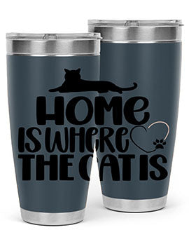 Home Is Where The Cat is Style 93#- cat- Tumbler