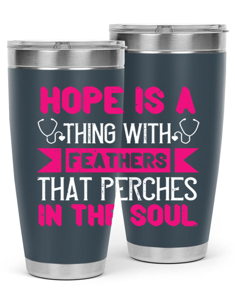 Hope is a thing with feathers that perches in the soul Style 322#- nurse- tumbler