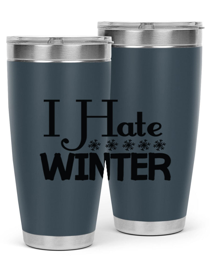 I Hate Winter 223#- winter- Tumbler