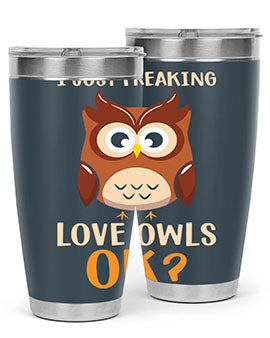 I Just Freaking Love Owls A TurtleRabbit 9#- owl- Tumblers