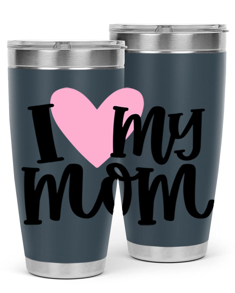 I Love My Mom Style 86#- baby- tumbler