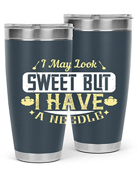 I May Look Sweet But I Have A Needle Style 31#- diabetes- Tumbler