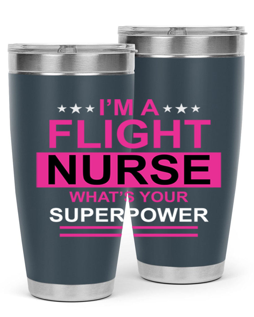 I am Flight Nurse Whats Style 328#- nurse- tumbler
