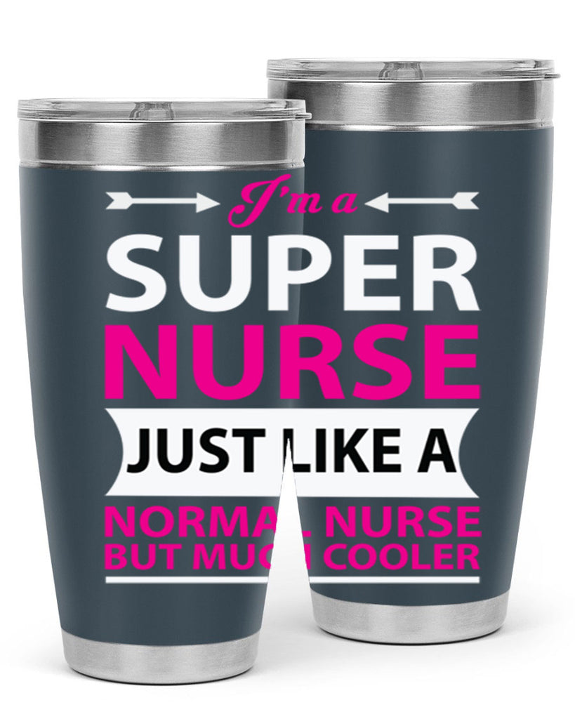I am super nurse just Style 326#- nurse- tumbler