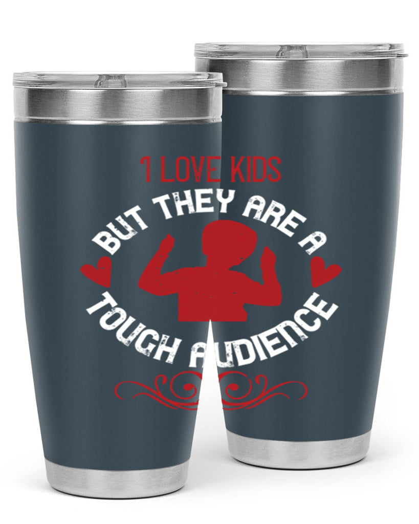 I love kids but they are a tough audience Style 36#- baby- Tumbler