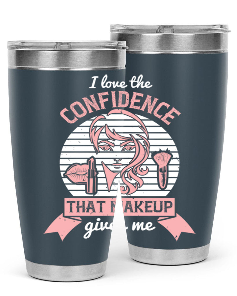 I love the confidence that makeup gives me Style 207#- make up- Tumbler