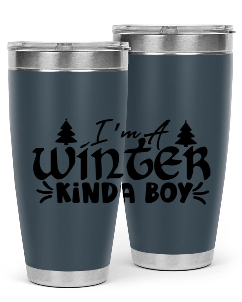 I m A Winter Kinda Boy 229#- winter- Tumbler