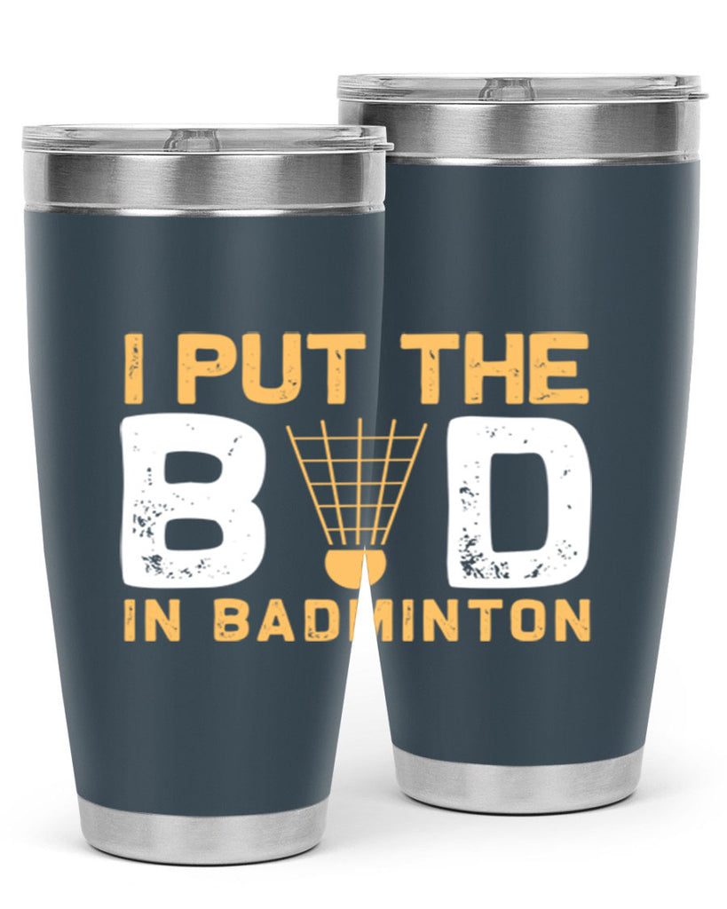 I put the 1097#- badminton- Tumbler