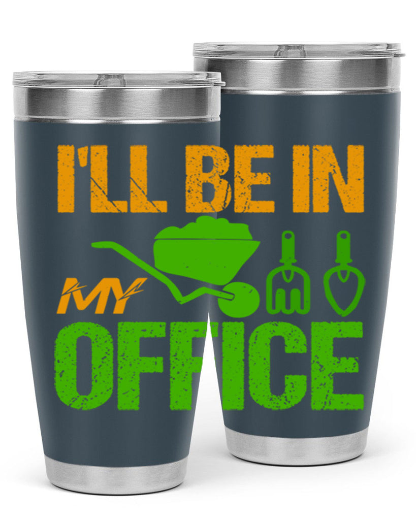 Ill be in my Office 49#- farming and gardening- Tumbler
