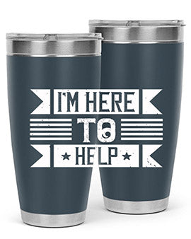Im Here to Help Style 46#- volunteer- Tumbler