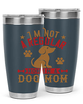 Im Not A Regular Mom Im A Dog Mom Style 185#- dog- Tumbler