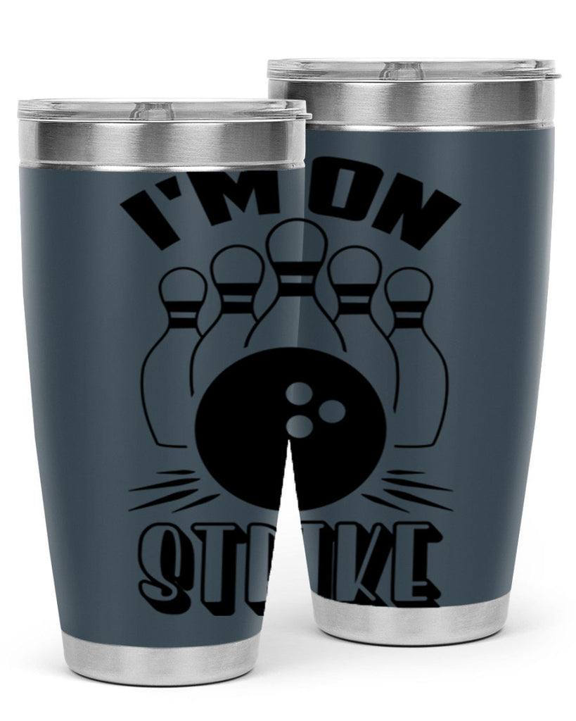 Im on strike 1059#- bowlig- Tumbler