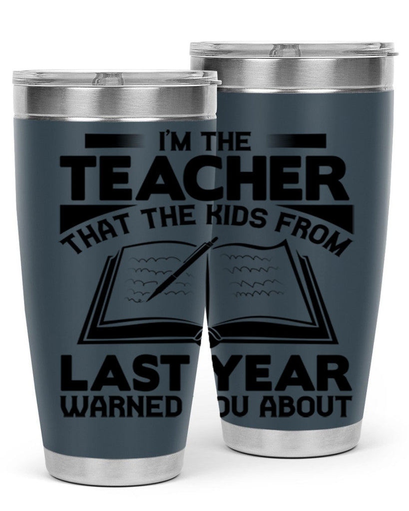 Im the teacher Style 114#- teacher- tumbler