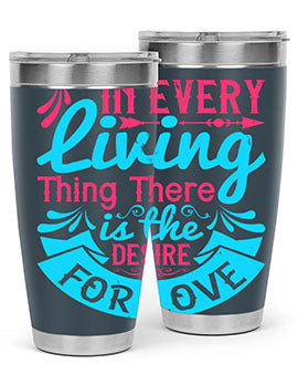 In every living thing there is the desire for love Style 36#- dog- Tumbler