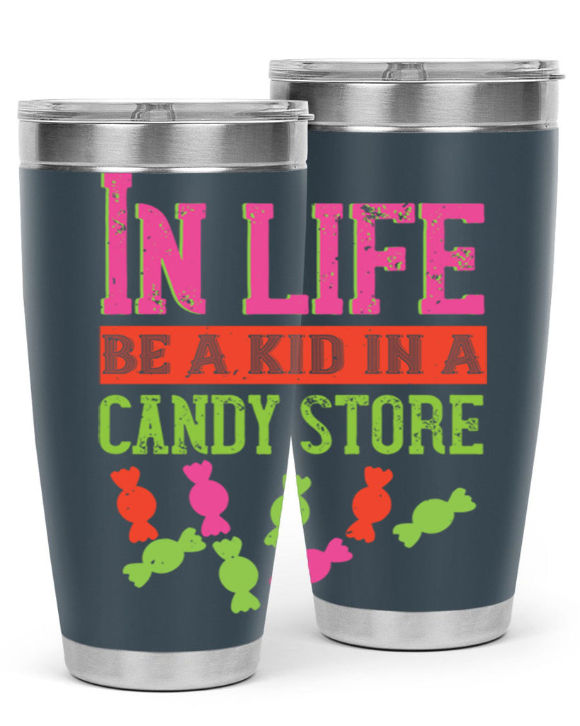 In life be a kid in a candy store Style 30#- baby- Tumbler