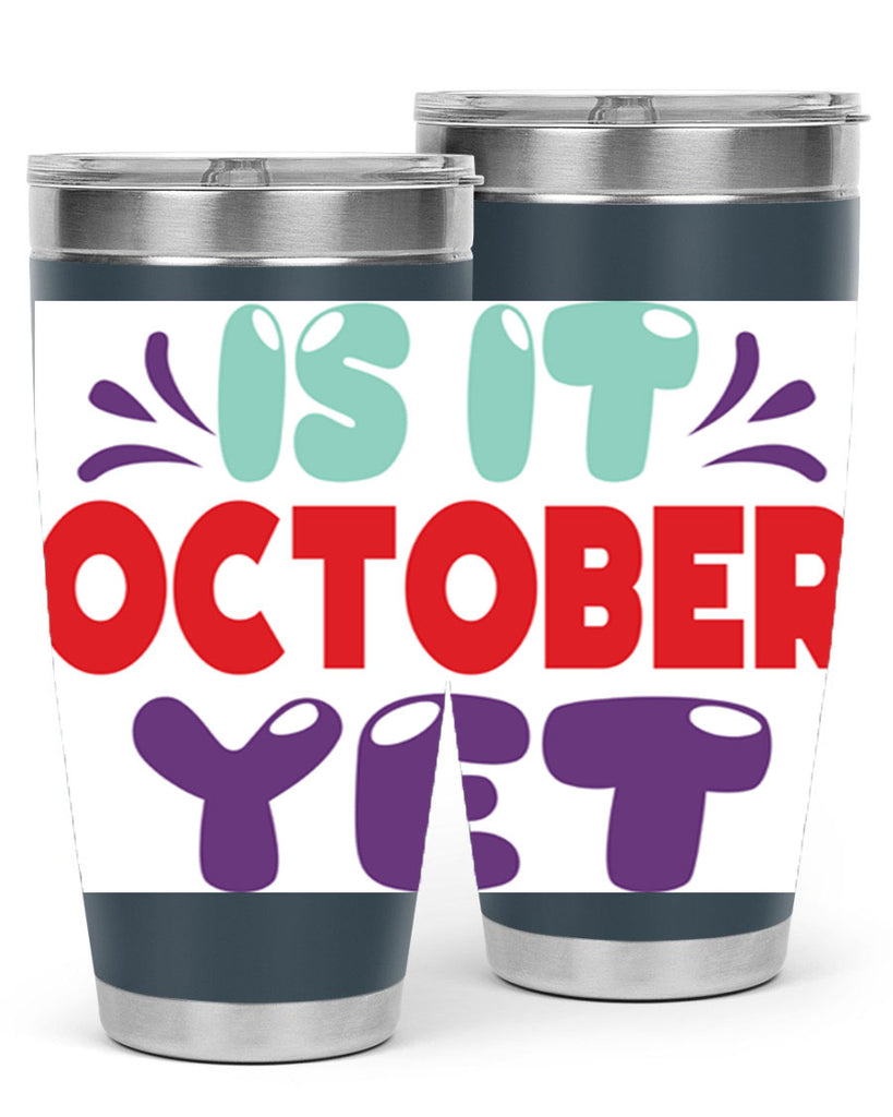 IsItOctoberYet 358#- fall- Tumbler