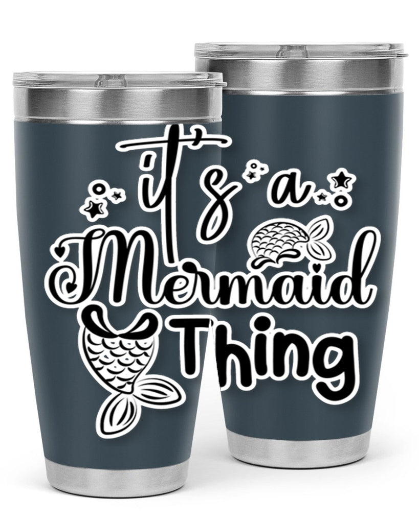 Its A Mermaid Thing 285#- mermaid- Tumbler