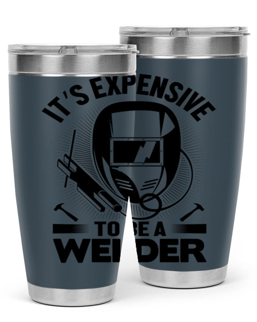 Its expensive Style 8#- welder- tumbler