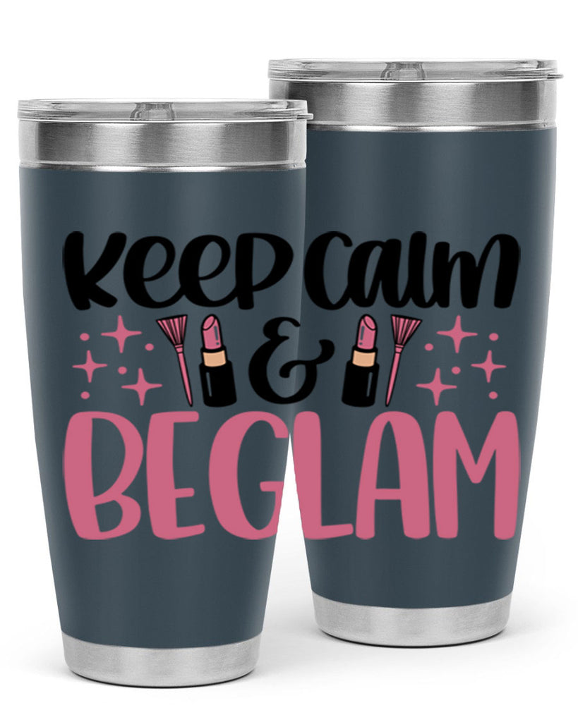 Keep Calm Be Glam Style 74#- make up- Tumbler