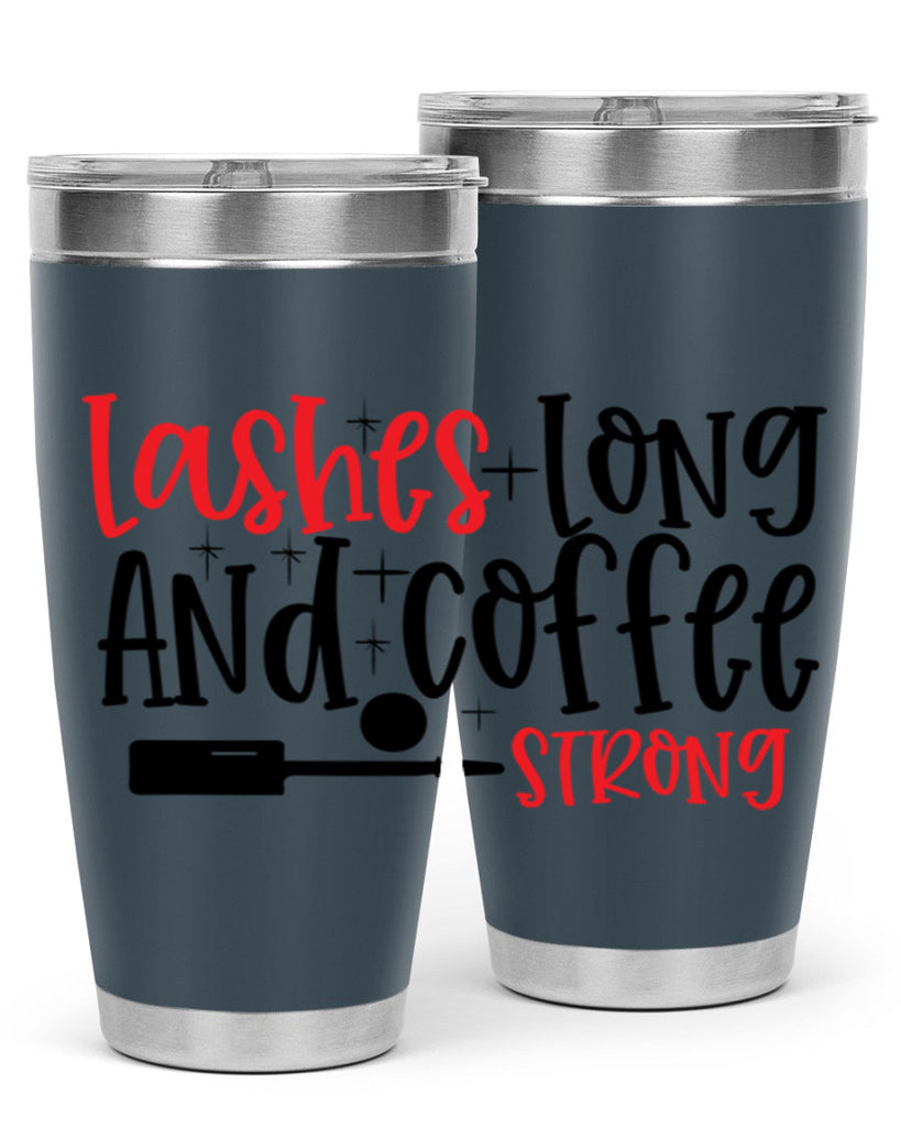 Lashes Long And Coffee Strong Style 232#- make up- Tumbler