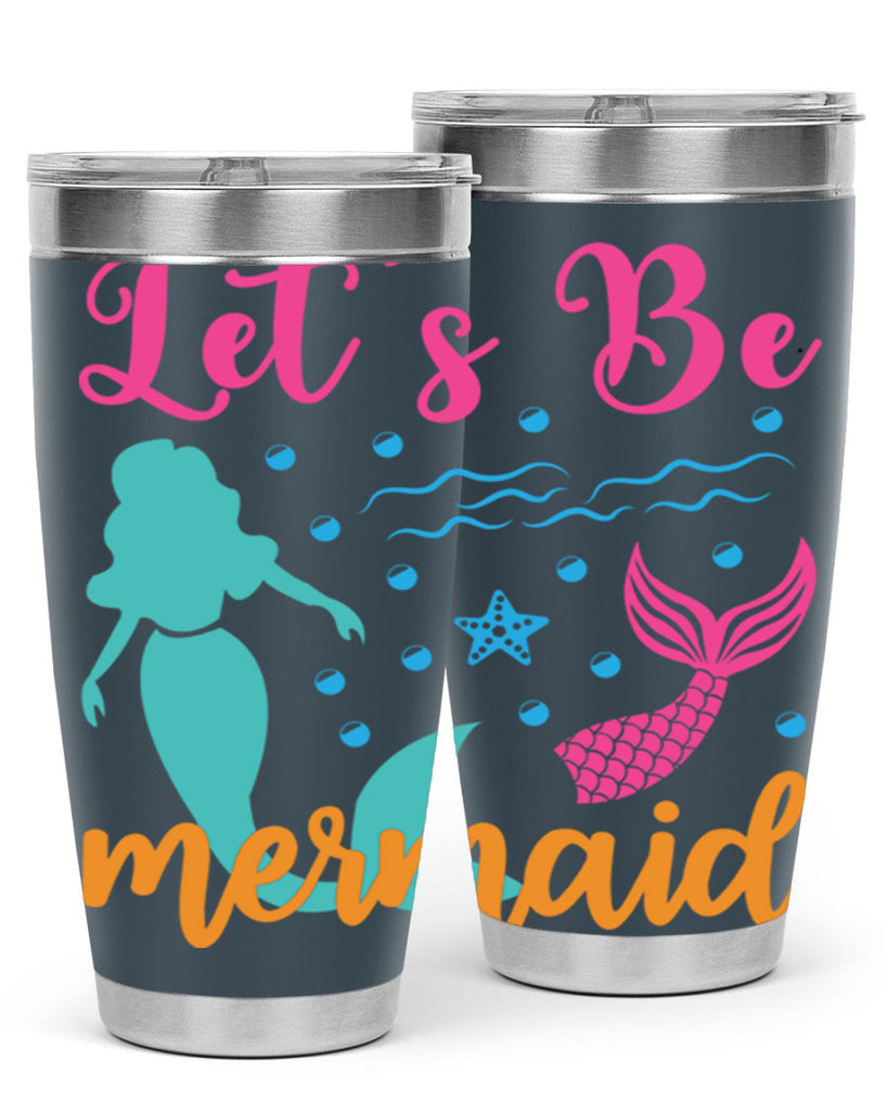 Lets Be Mermaids Design 301#- mermaid- Tumbler