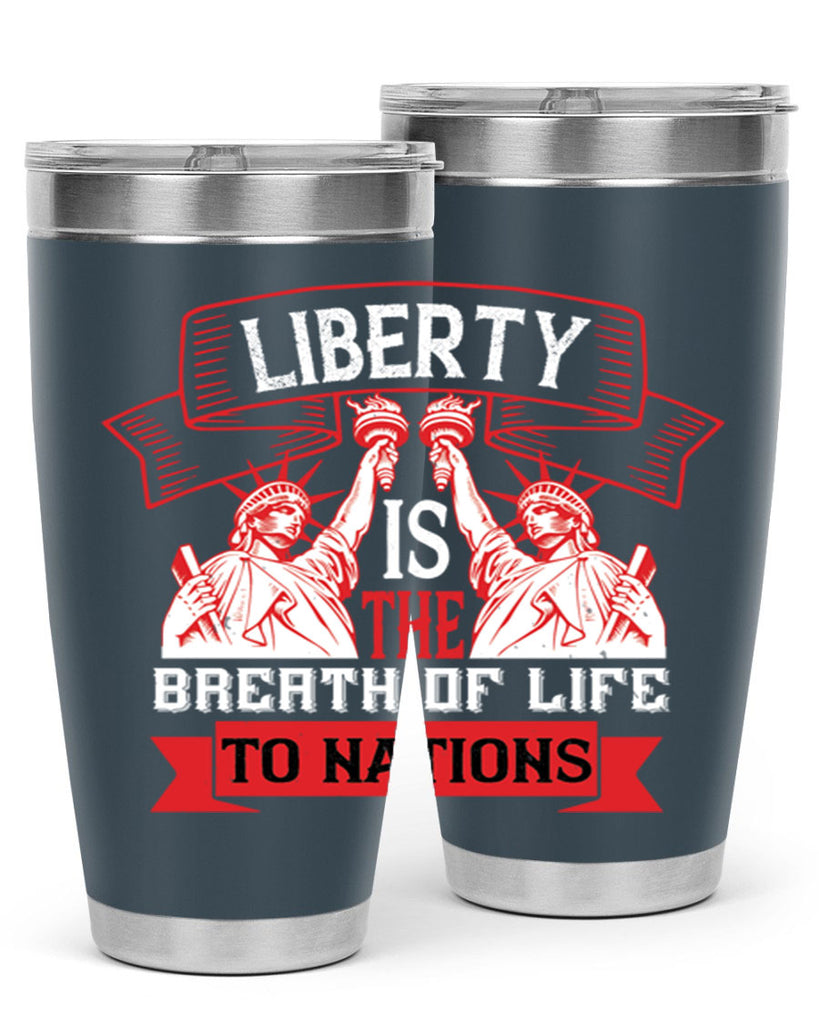 Liberty is the breath of life to nations Style 129#- Fourt Of July- Tumbler