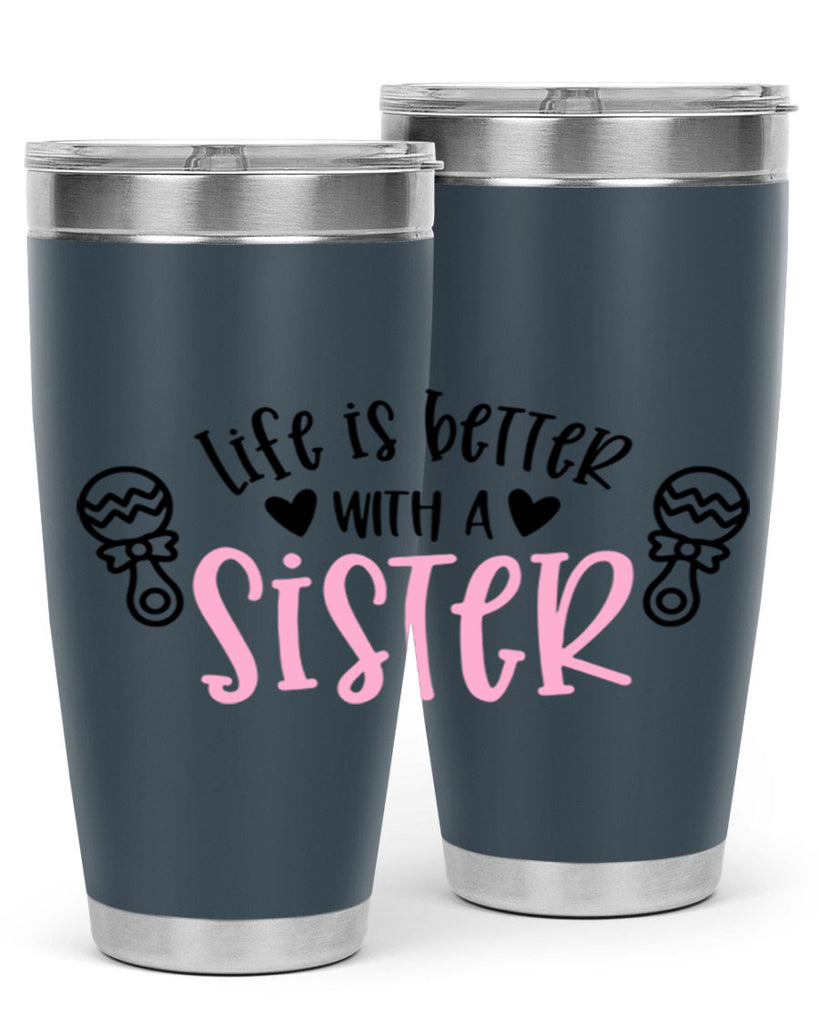 Life Is Better With A Sister Style 71#- baby- tumbler