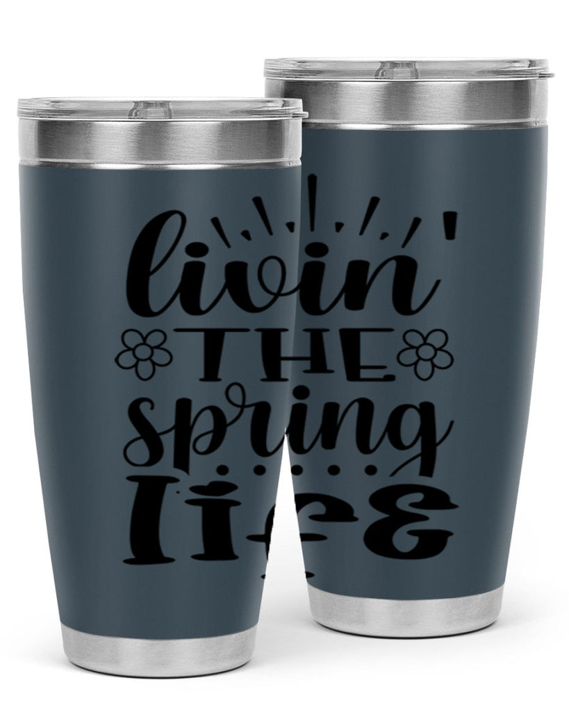 Livin the spring life  319#- spring- Tumbler