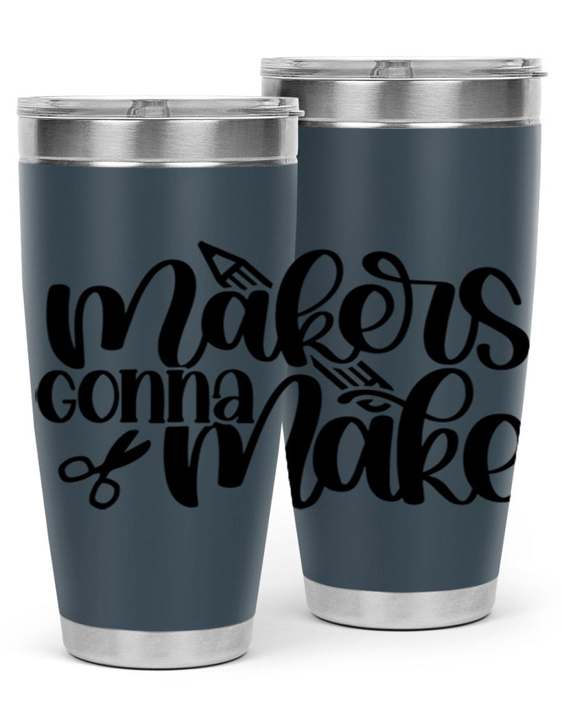 Makers Gonna Make 11#- crafting- Tumbler