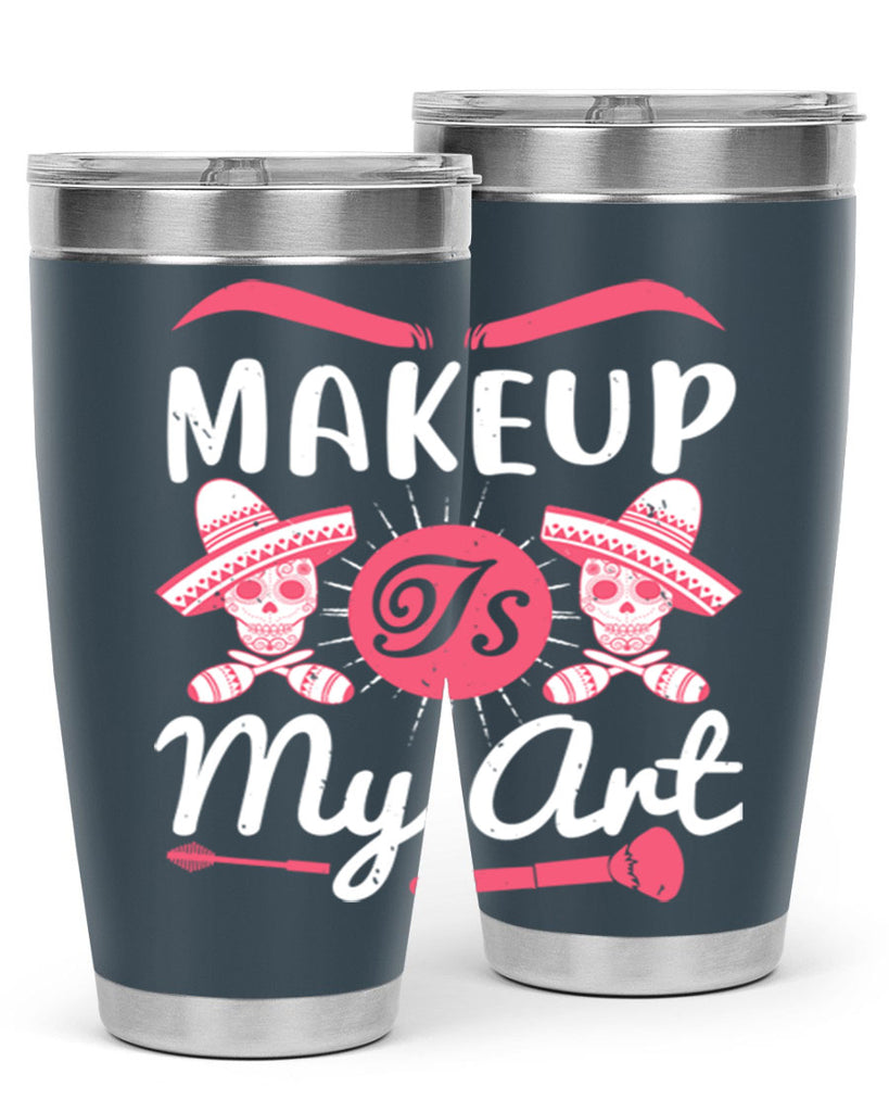 Makeup Is My Art Style 193#- make up- Tumbler