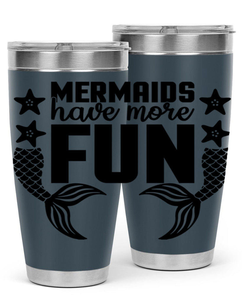 Mermaids have more fun 492#- mermaid- Tumbler