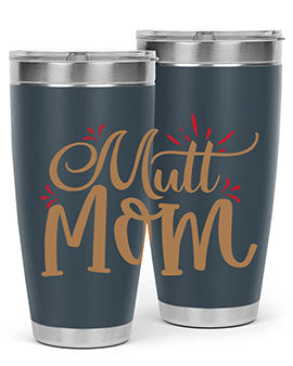 Mutt Mom Style 69#- dog- Tumbler