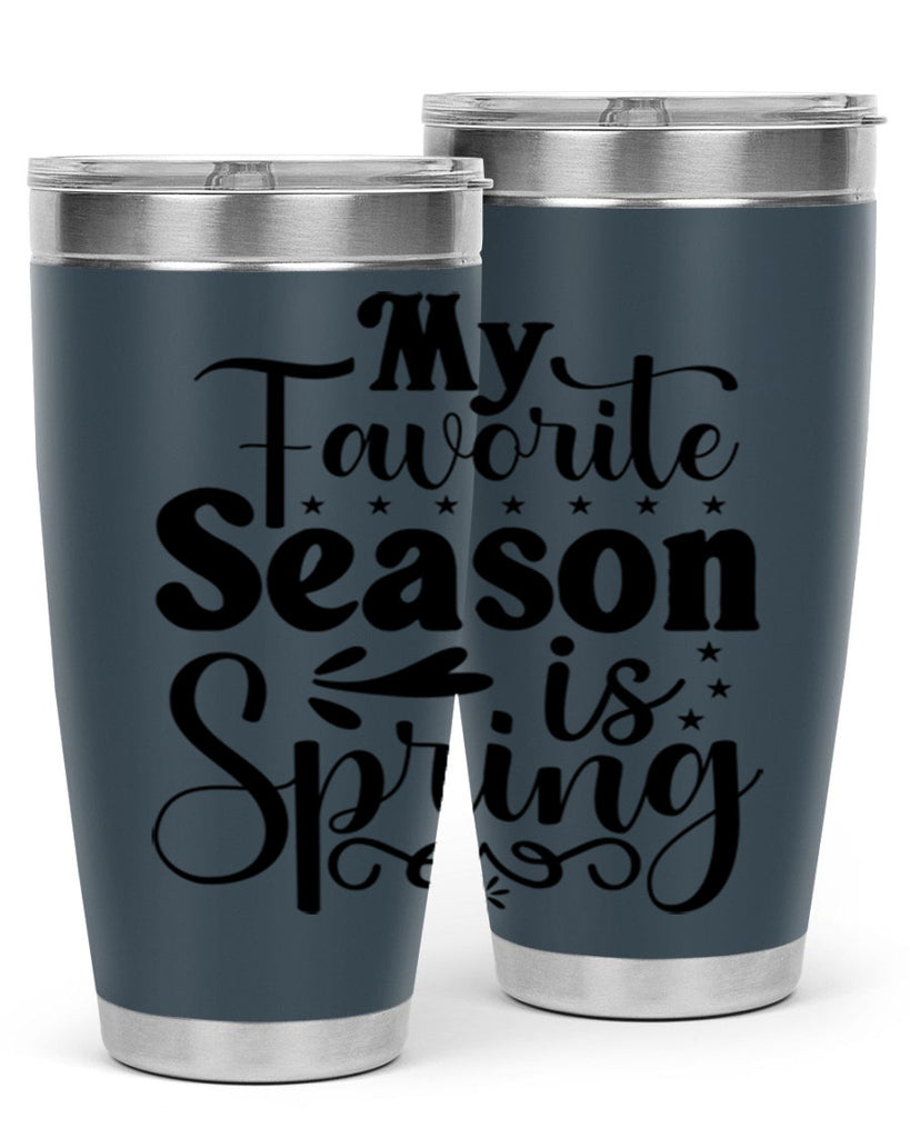 My Favorite Season Is Spring 341#- spring- Tumbler