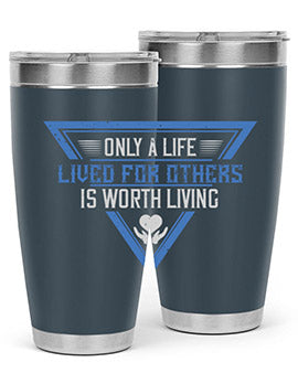 Only a life lived for others is worth living Style 39#- volunteer- Tumbler