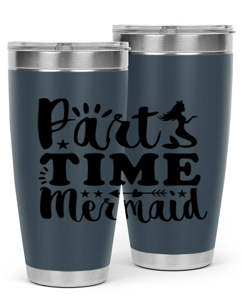Part Time Mermaid design 535#- mermaid- Tumbler