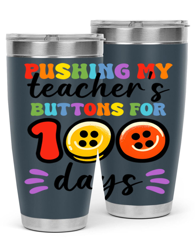 Pushing my Teachers Buttons PNG 55#- 100 days of school- Tumbler