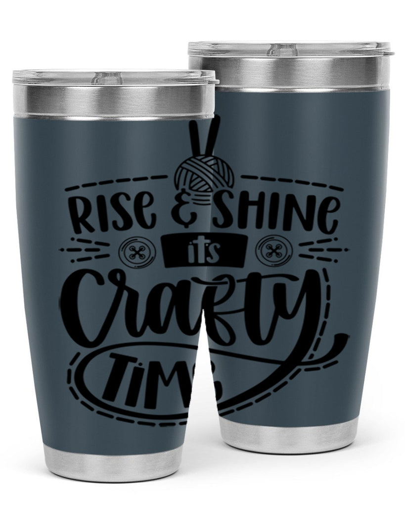 Rise Shine Its Crafty Time 9#- crafting- Tumbler