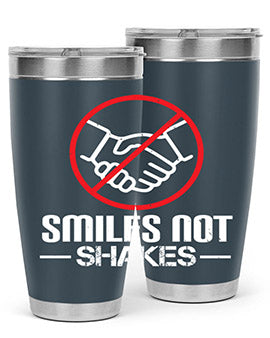 SMILES NOT SHAKES Style 23#- corona virus- Tumbler